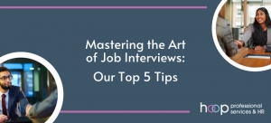 Mastering the Art of Job Interviews: Our Top 5 Tips