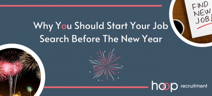 New job, now! Why You Should Start Your Job Search Before The New Year