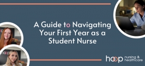 A Guide to Navigating Your First Year as a Student Nurse