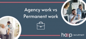 Agency work or permanent work – which is right for me?