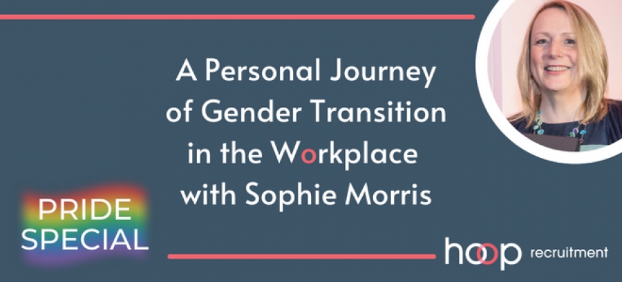 A Personal Journey of Gender Transition in the Workplace with Sophie Morris