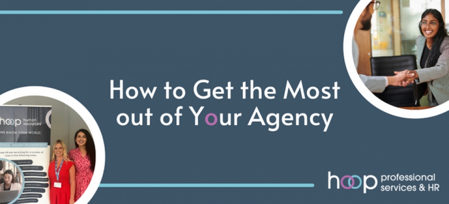 How to Get the Most out of Your Recruitment Agency