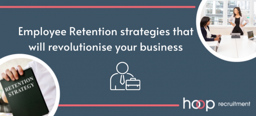 Employee Retention strategies that will revolutionise your business