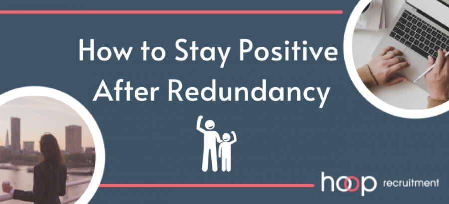 How to Stay Positive After Redundancy
